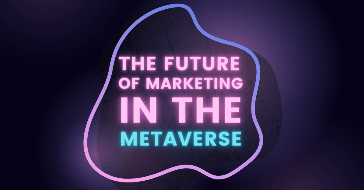 The Metaverse: Everything marketers need to know